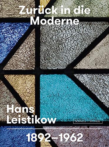 Hans Leistikow (1892–1962): Zurück in die Moderne von Schnell & Steiner